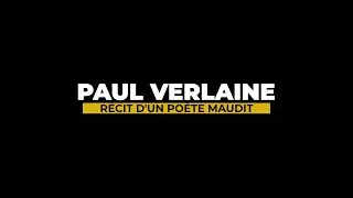 Paul Verlaine, récit d'un poète maudit
