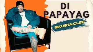 Skusta Clee - Di Papayag | 2026