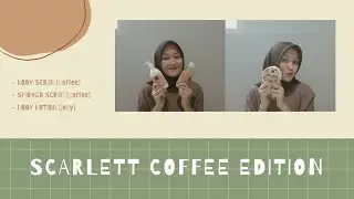 SCARLETT COFFEE EDITION REVIEW // SCARLETT BRIGHTENING BODY LOTION JOLLY REVIEW | ranisaputraa