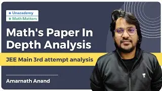 Math's Paper In Depth Analysis | JEE Main 3rd attempt analysis | Amarnath Anand | MAth Matters