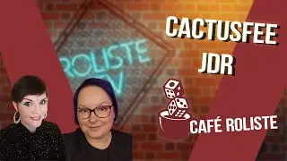Caf&eacute; r&ocirc;liste  #84- Cactusf&eacute;e JDR