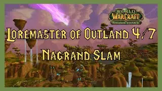 World of Warcraft: Loremaster of Outland Part 4/7 - Nagrand Slam (Gameplay/Walkthrough)