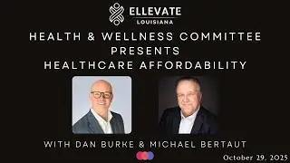 Health & Wellness Committee Presents Healthcare Affordability with Dan Burke & Michael Bertaut