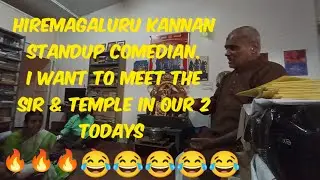 #royal360 HIREMAGALURU KANNAN STANDUP COMEDY. WHEN I WENT TO THEIR TEMPLE WE MEET SIR ALSO.