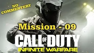 Call of Duty: Infinite Warfare &ndash; Mission 9 Walkthrough (No Commentary) #infinitewarfare #CSG