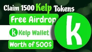 Get free $50 kelp instant bonus! Kelp wallet Airdrop confirmed 2024! Must join