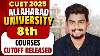 Big Breaking : Allahabad University 8 Courses CUET UG 2025 Cutoff Released l 