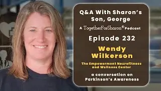 Q & A with Sharon's son, George. Episode 232: Special Guest Wendy Wilkerson