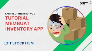 Belajar Membuat Inventory App Laravel 12 dengan Inertia dan Vue 3 - Edit Stock Item [4/5]