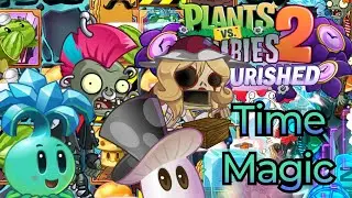 Plants vs. Zombies 2 Reflorished - Time Magic (My Custom Level)