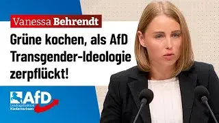 Grüne kochen, als AfD Transgender-Ideologie zerpflückt! – Vanessa Behrendt (AfD)