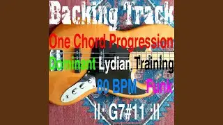 Backing Track One Chord Progression Dominant Lydian Training G7#11
