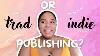 Trad vs Indie Pub | What am I going to choose?! | Chatting about the Future