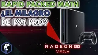 Rapid Packed Math - &iquest;El Milagro de Ps4 Pro? - Pipero Pro