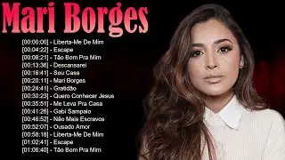 🔥 Mari Borges – Louvores ungidos que proclamam o poder do Senhor e despertam esperança 🙌