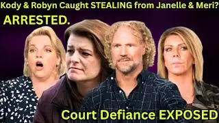 Kody and Robyn Arrested for Embezzling Janelle and Meri&rsquo;s Property &ndash; Defied Court Orde