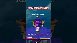 Clean Topfight Combos in #minemenclub  ⚔️