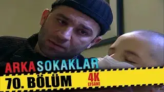 ARKA SOKAKLAR 70. BÖLÜM | 4K