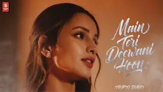 MAIN TERI DEEWANI HOON | TRIPTI DIMRI | ALBUM SONG 2026
