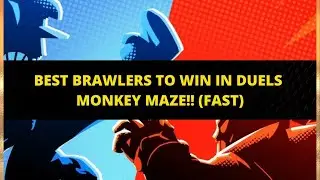 BEST BRAWLERS TO WIN IN DUELS MONKEY MAZE!! (FAST)