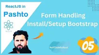 05 React Form Handling and Add Setup Bootstrap to React JS | Tutorial in pashto