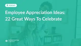 22 Employee Appreciation Ideas | Retention & Engagement for All Teams!