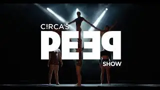 Circa's Peep Show, Underbelly Festival