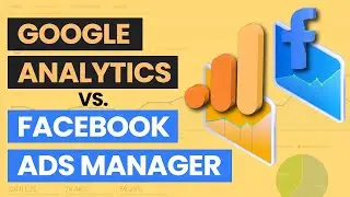 Google Analytics vs. Facebook Ads Manager