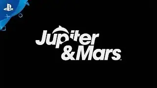 Jupiter & Mars | Trailer | PS4