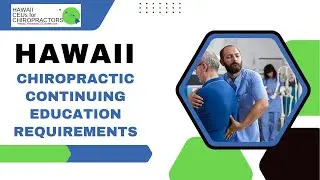 Hawaii  Chiropractic Continuing Education Requirements