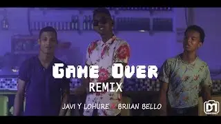 Game Over -  Javi & Lohure ❌ Briian Bello -  Remix ( Video Oficial )