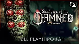 SHADOWS OF THE DAMNED | Gameplay Walkthrough FULL GAME 4K | Part 2
