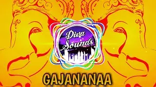 GAJANANAA - Official DJ Remix |$| #Gajananaa |$| #JaiBoloGanesh |$| #GaneshRemix |$| Diva Sounds |$|