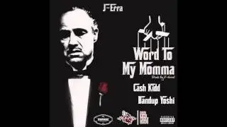 Word To My Momma x J-Erra, Cash Kidd, Bandup Yoshi