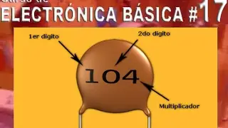 Curso de electrónica básica # 17 - Condensadores cerámicos
