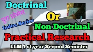 Doctrinal Or Non Doctrinal practical Research पुरा प्रोसेस Index Series | LLM 1 st year Second Sem