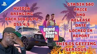 Major GTA 6 Report $80 Price & Release Date Locked in - DLSS 4.5 - RTX 3060 Coming Back - PS Studios