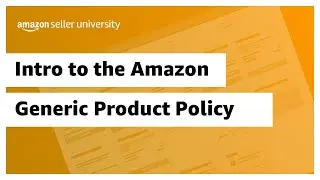 Intro to the Amazon Generic Product Policy