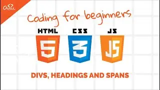 Coding For Beginners - 3. Divs, Headings and Spans