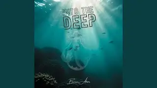 Into the Deep