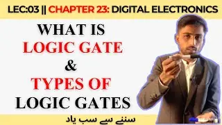 Lec 3 P-1 || What is Logic Gate and Types of Logic Gate || AQ Academy