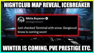 Night Club Map Reveal, Winter is Coming & Maybe Icebreaker, PVE Prestige and Respect from Nikita