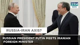 Russian President Putin Meets Iranian Foreign Minister Abbas Araghchi | DRM News | AC1I