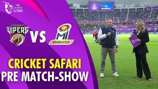 Cricket Safari Pre-Match Show | Desert Vipers vs MI Emirates | Final | DP World ILT20 | M3Y1K