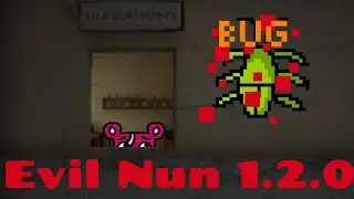 Evil Nun 1.2.0 (Bug &not;_&not;)
