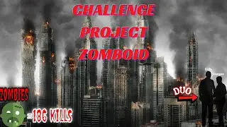Challenge Project Zomboid feat Sikogne et Uch episode 14 score=186kills