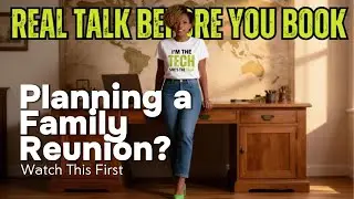 Planning a Family Reunion? Watch This First | Real Talk Before You Book