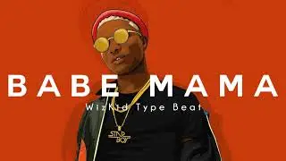 [FREE] Baby Mama - WizKid Type Beat 2019