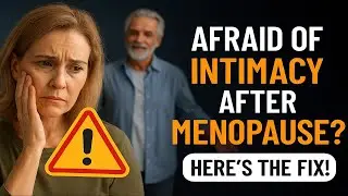 🔴Sex After Menopause: Why 50% of Women Lose Desire & 7 Ways to Fix It!