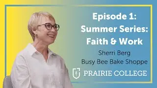 Ep. 1: Summer Series: Sherri Berg - Busy Bee Bake Shoppe